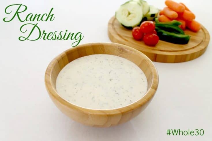 Whole30 Ranch Dressing Recipe: Total Game Changer