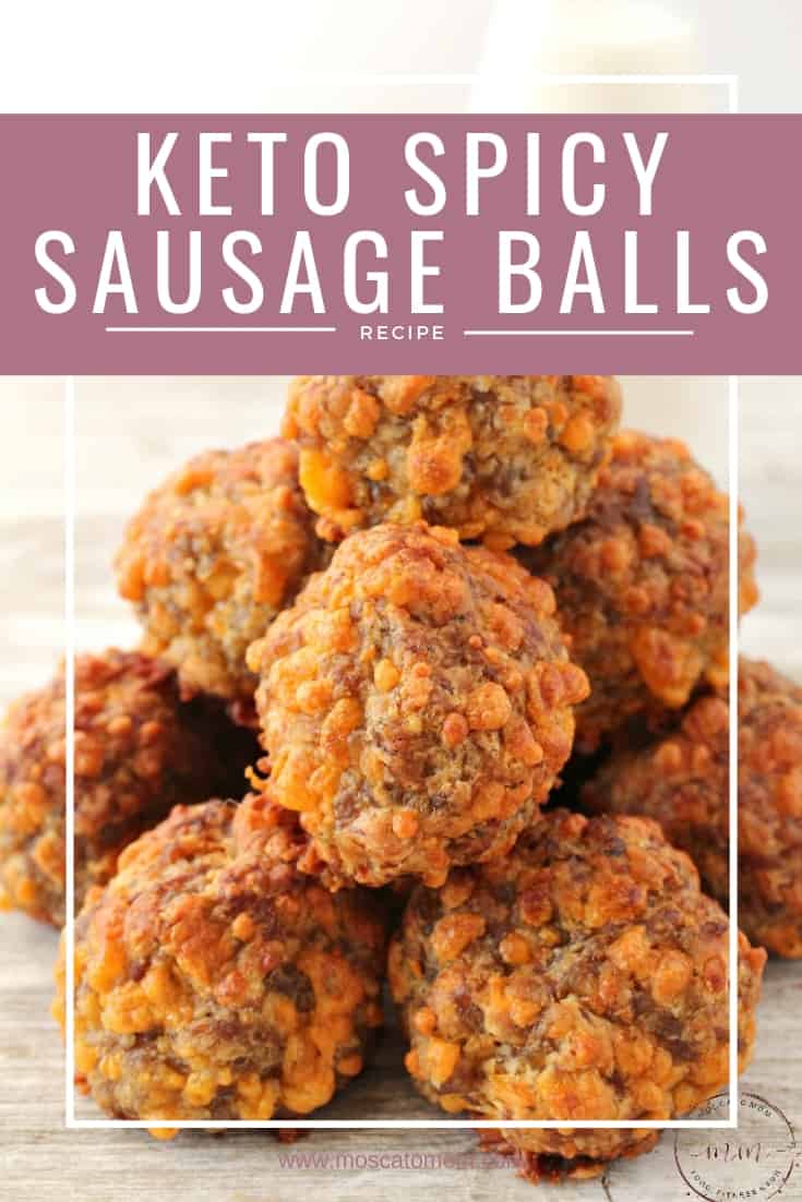 Easy Spicy Keto Sausage Balls Appetizer Without Flour - MoscatoMom.com